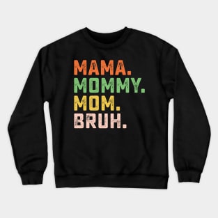 Retro Funny Mother's Day Mama Mommy Mom Bruh Crewneck Sweatshirt